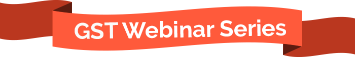 GST Webinar Series