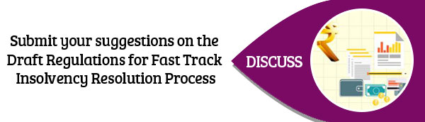 Suggestions Invited for Regulations for Fast Track Insolvency Resolution Process